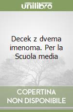 Decek z dvema imenoma. Per la Scuola media libro