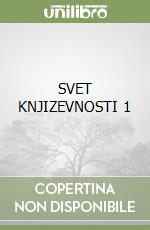 SVET KNJIZEVNOSTI 1