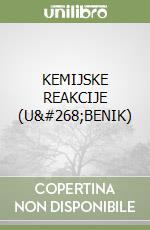 KEMIJSKE REAKCIJE (U&#268;BENIK) libro