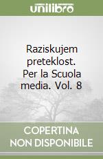 Raziskujem preteklost. Per la Scuola media. Vol. 8 libro