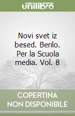 Novi svet iz besed. Berilo. Per la Scuola media. Vol. 8 libro