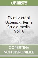 Zivim v eropi. Ucbenick. Per la Scuola media. Vol. 6 libro