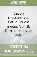 Vzpon mescanstva. Per la Scuola media. Vol. 8: Razred osnovne sole libro