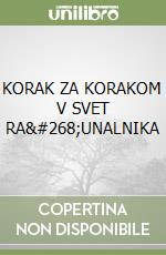 KORAK ZA KORAKOM V SVET RAČUNALNIKA libro