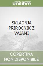 SKLADNJA PRIROCNIK Z VAJAMI libro