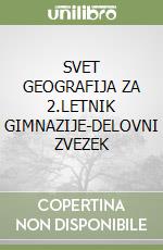 SVET GEOGRAFIJA ZA 2.LETNIK GIMNAZIJE-DELOVNI ZVEZEK