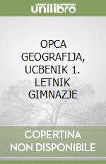 OPCA GEOGRAFIJA, UCBENIK 1. LETNIK GIMNAZJE libro