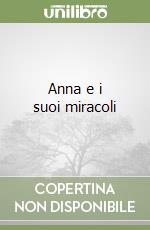 Anna e i suoi miracoli