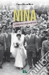 Nina. La storia vera di un sogno americano libro