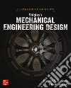 Shigley's mechanical engineering design libro di Budynas Richard G. Nisbett J. Keith