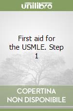 First aid for the USMLE. Step 1 libro