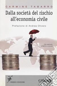Dalla società del rischio all'economia civile libro