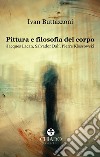 Pittura e filosofia del corpo. Jacques Lacan, Salvador Dalì, Pierre Klossowski libro