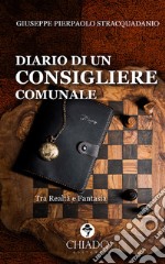 Diario di un consigliere comunale. Tra realtà e fantasia