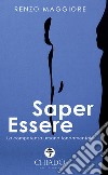 Saper essere libro di Maggiore Renzo