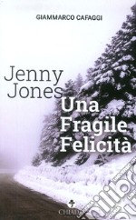 Jenny Jones. Una fragile felicità