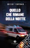 Quello che rimane della notte libro