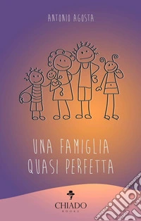Una famiglia quasi perfetta libro