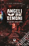 Angeli VS demoni. Alla ricerca della verità libro