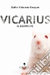 Vicarius. Il sostituto libro