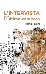 L'intervista ovvero l'ultima zampata libro