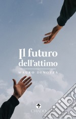 Il futuro dell'attimo libro