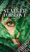 Stalker for love libro