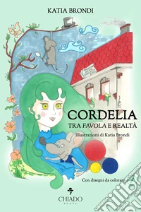 Cordelia, tra favola e realtà libro