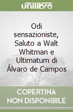Odi sensazioniste, Saluto a Walt Whitman e Ultimatum di Álvaro de Campos libro
