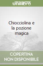 Chiocciolina e la pozione magica libro