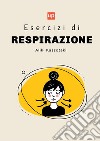 Esercizi di respirazione. Uno sguardo approfondito sul ruolo della respirazione nella terapia del linguaggio e della parola dei bambini libro