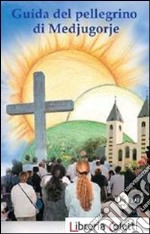 Guida del pellegrino di Medjugorje