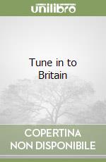 Tune in to Britain libro