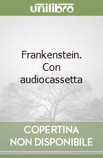 Frankenstein. Con audiocassetta libro