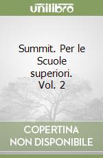 Summit. Per le Scuole superiori. Vol. 2 libro