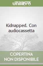 Kidnapped. Con audiocassetta libro