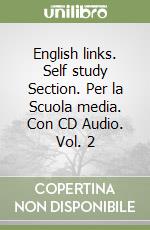 English links. Self study Section. Per la Scuola media. Con CD Audio. Vol. 2