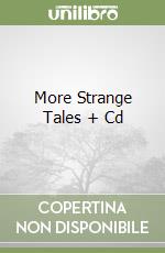 More Strange Tales + Cd libro