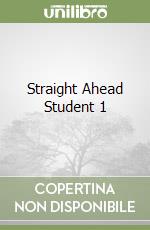 Straight Ahead Student 1 libro