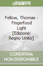 Fellow, Thomas - Fingerfood Light [Edizione: Regno Unito] libro