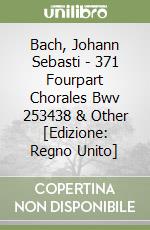 Bach, Johann Sebasti - 371 Fourpart Chorales Bwv 253438 & Other [Edizione: Regno Unito] libro