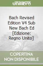 Bach Revised Edition V4 Sub New Bach Ed [Edizione: Regno Unito] libro
