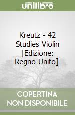 Kreutz - 42 Studies Violin [Edizione: Regno Unito] libro