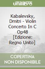 Kabalevsky, Dmitri - Violin Concerto In C Op48 [Edizione: Regno Unito] libro
