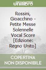 Rossini, Gioacchino - Petite Messe Solennelle Vocal Score [Edizione: Regno Unito] libro