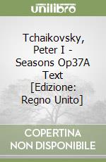 Tchaikovsky, Peter I - Seasons Op37A Text [Edizione: Regno Unito] libro