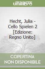 Hecht, Julia - Cello Spielen 2 [Edizione: Regno Unito] libro