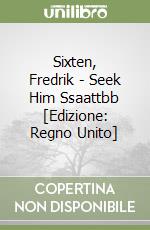 Sixten, Fredrik - Seek Him Ssaattbb [Edizione: Regno Unito] libro