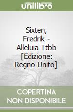 Sixten, Fredrik - Alleluia Ttbb [Edizione: Regno Unito] libro