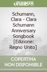 Schumann, Clara - Clara Schumann Anniversary Songbook [Edizione: Regno Unito] libro